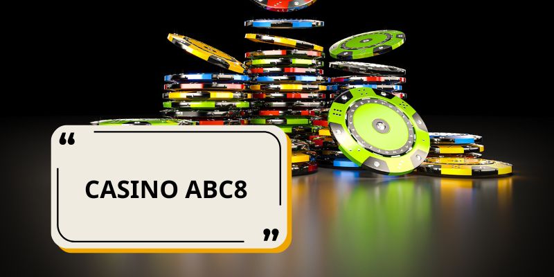 Mẹo chơi Casino ABC8 luôn thắng lớn từ các chuyên gia