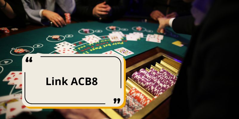 Lợi ích không thể bỏ qua của link ACB8