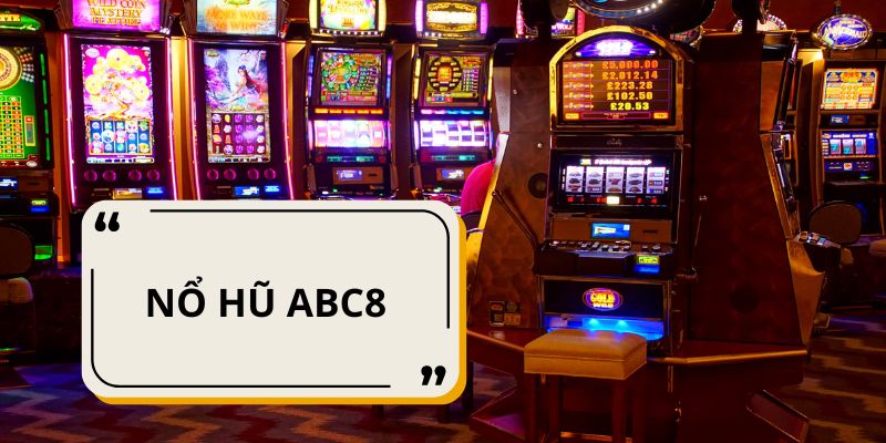 Tổng quan về sảnh nổ hũ ABC8 nhận thưởng