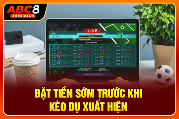 Cách Nhận Biết Kèo Dụ Và Tránh Bẫy Nhà Cái Hiệu Quả 2026 Đặt tiền sớm trước khi kèo dụ xuất hiện