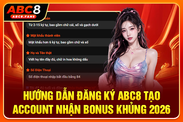 Hướng Dẫn Đăng Ký ABC8 Tạo Account Nhận Bonus Khủng 2026