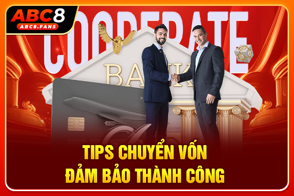 Tips chuyển vốn đảm bảo thành công